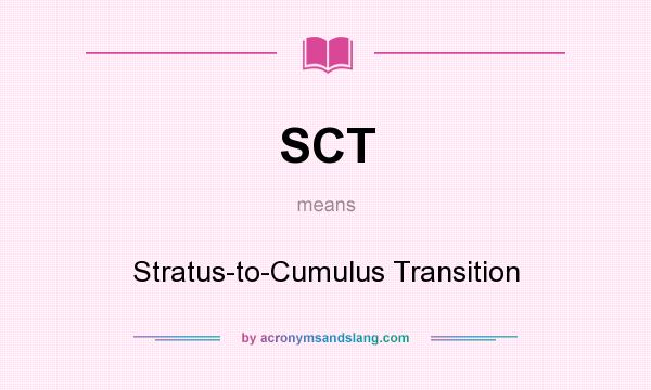 What does SCT mean? It stands for Stratus-to-Cumulus Transition