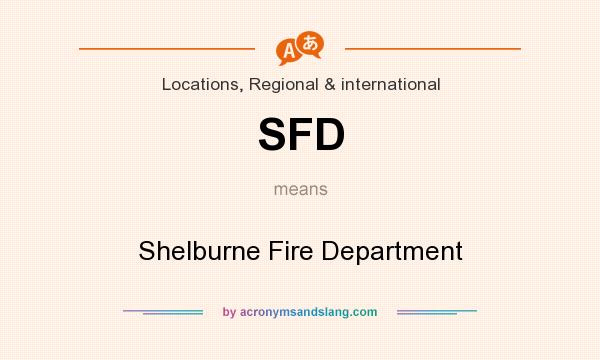What does SFD mean? It stands for Shelburne Fire Department