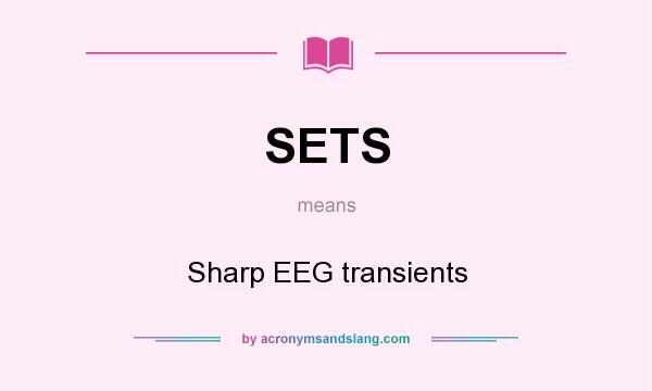 What does SETS mean? It stands for Sharp EEG transients