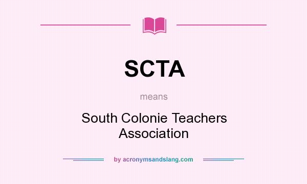 What does SCTA mean? It stands for South Colonie Teachers Association