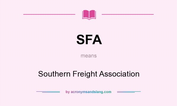 What does SFA mean? It stands for Southern Freight Association