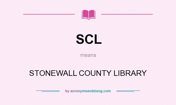 What does SCL mean? It stands for STONEWALL COUNTY LIBRARY