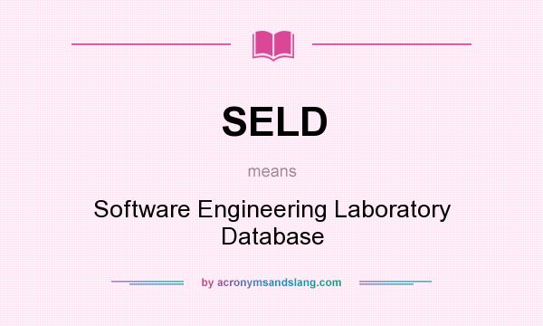 What does SELD mean? It stands for Software Engineering Laboratory Database
