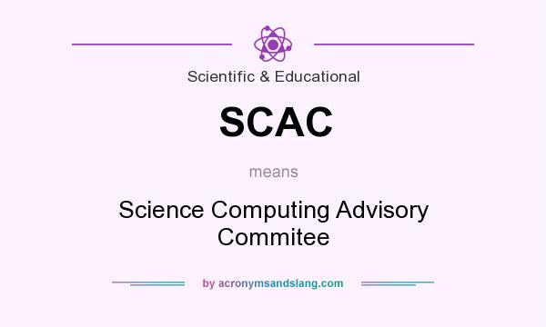 What does SCAC mean? It stands for Science Computing Advisory Commitee