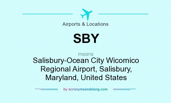 What does SBY mean? It stands for Salisbury-Ocean City Wicomico Regional Airport, Salisbury, Maryland, United States