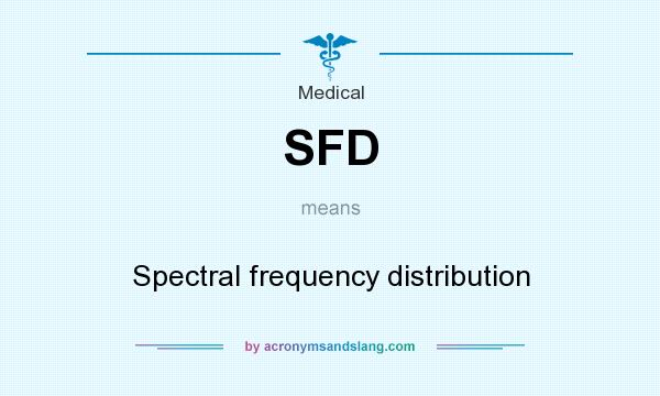 What does SFD mean? It stands for Spectral frequency distribution