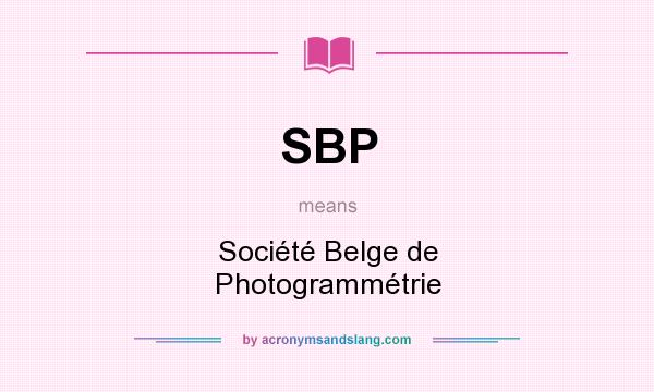 What does SBP mean? It stands for Société Belge de Photogrammétrie