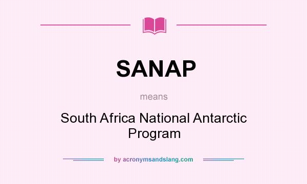 What does SANAP mean? It stands for South Africa National Antarctic Program