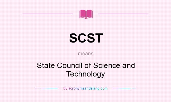 What does SCST mean? It stands for State Council of Science and Technology