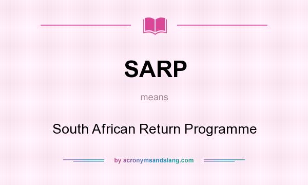 What does SARP mean? It stands for South African Return Programme