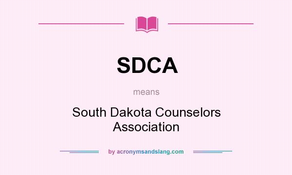 What does SDCA mean? It stands for South Dakota Counselors Association