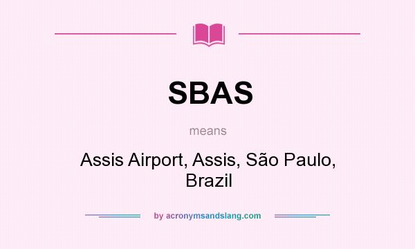 What does SBAS mean? It stands for Assis Airport, Assis, São Paulo, Brazil
