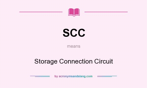 What does SCC mean? It stands for Storage Connection Circuit