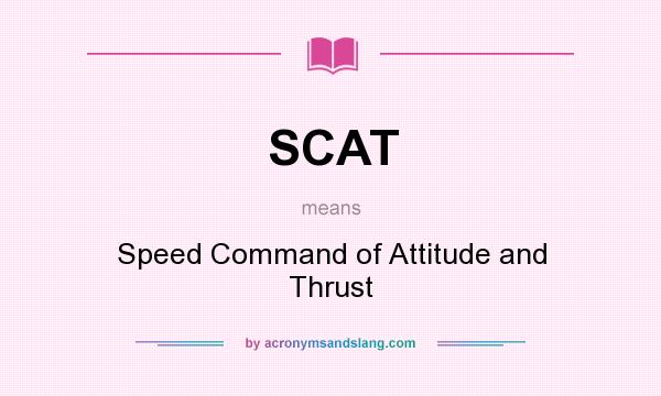 What does SCAT mean? It stands for Speed Command of Attitude and Thrust