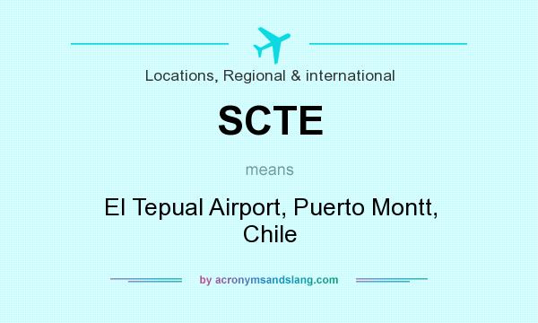 What does SCTE mean? It stands for El Tepual Airport, Puerto Montt, Chile