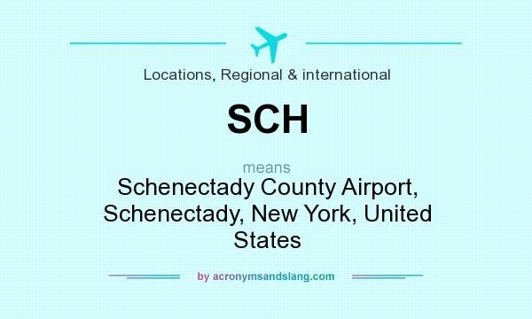 What does SCH mean? It stands for Schenectady County Airport, Schenectady, New York, United States