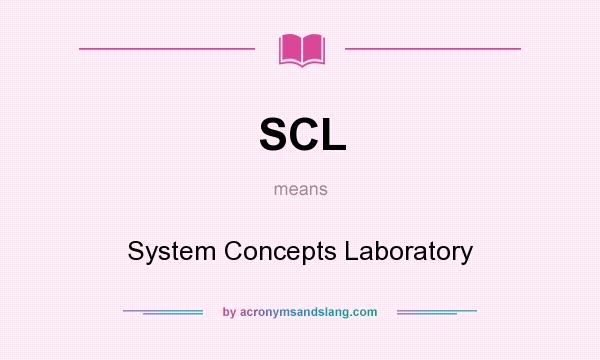 What does SCL mean? It stands for System Concepts Laboratory