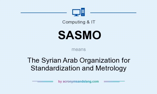 What does SASMO mean? It stands for The Syrian Arab Organization for Standardization and Metrology