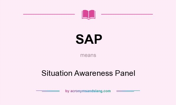 What does SAP mean? It stands for Situation Awareness Panel