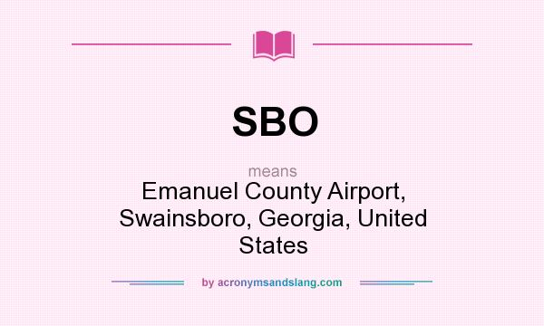What does SBO mean? It stands for Emanuel County Airport, Swainsboro, Georgia, United States