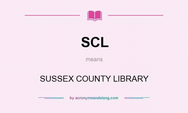 What does SCL mean? It stands for SUSSEX COUNTY LIBRARY