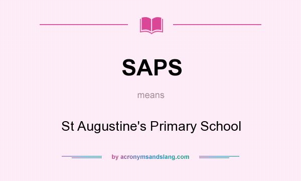 What does SAPS mean? It stands for St Augustine`s Primary School