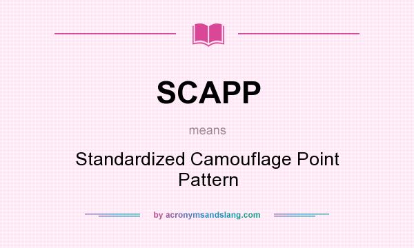 What does SCAPP mean? It stands for Standardized Camouflage Point Pattern