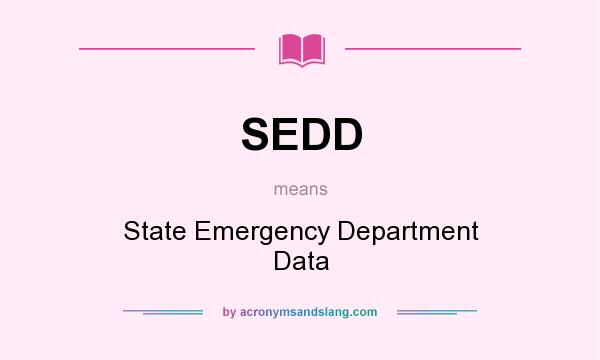 What does SEDD mean? It stands for State Emergency Department Data