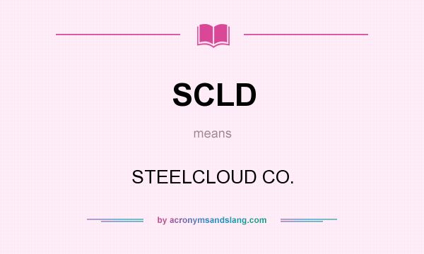 What does SCLD mean? It stands for STEELCLOUD CO.