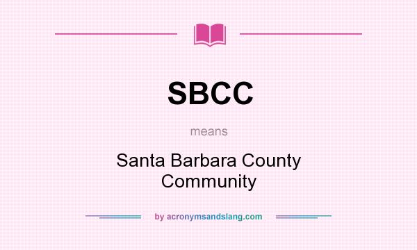 What does SBCC mean? It stands for Santa Barbara County Community