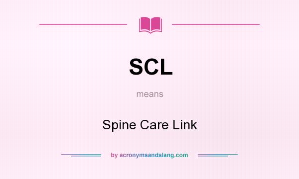 What does SCL mean? It stands for Spine Care Link