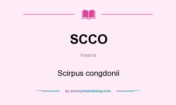 What does SCCO mean? It stands for Scirpus congdonii