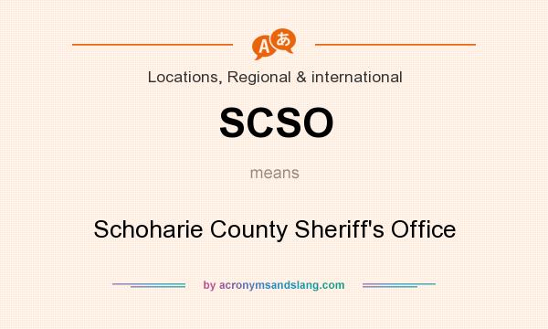 What does SCSO mean? It stands for Schoharie County Sheriff`s Office