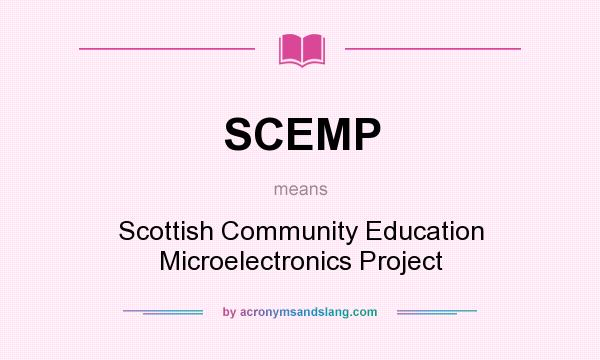 What does SCEMP mean? It stands for Scottish Community Education Microelectronics Project