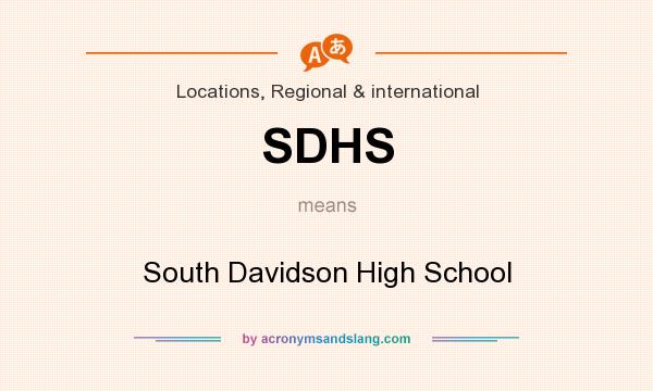 What does SDHS mean? It stands for South Davidson High School