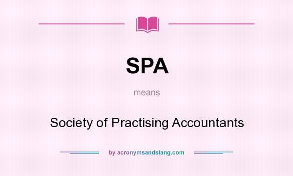What does SPA mean? It stands for Society of Practising Accountants