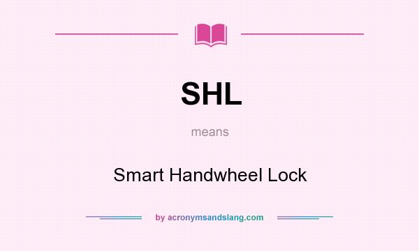 What does SHL mean? It stands for Smart Handwheel Lock