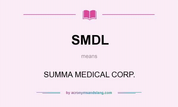 What does SMDL mean? It stands for SUMMA MEDICAL CORP.