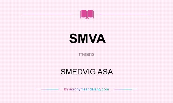 What does SMVA mean? It stands for SMEDVIG ASA