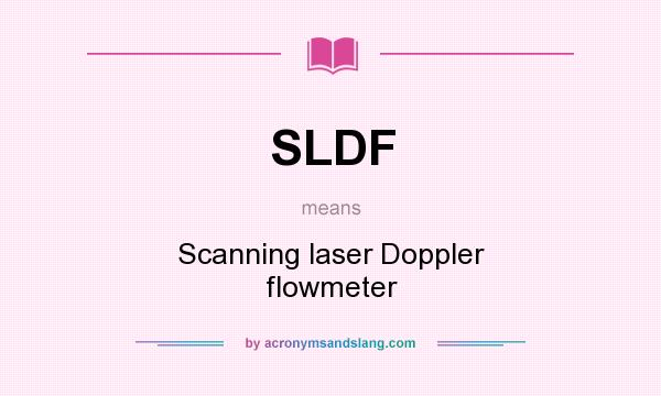 What does SLDF mean? It stands for Scanning laser Doppler flowmeter