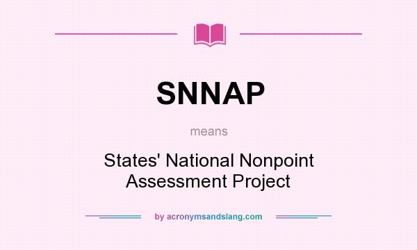 What does SNNAP mean? It stands for States` National Nonpoint Assessment Project