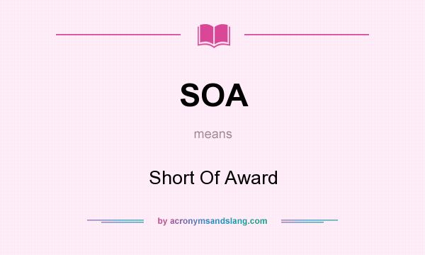 What does SOA mean? It stands for Short Of Award