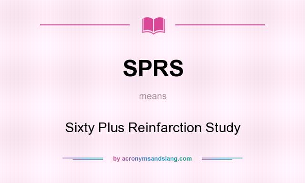What does SPRS mean? It stands for Sixty Plus Reinfarction Study