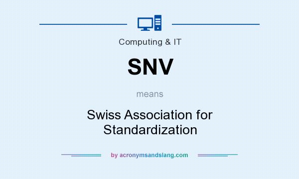 What does SNV mean? It stands for Swiss Association for Standardization