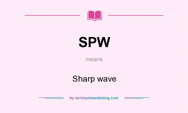 What does SPW mean? It stands for Sharp wave