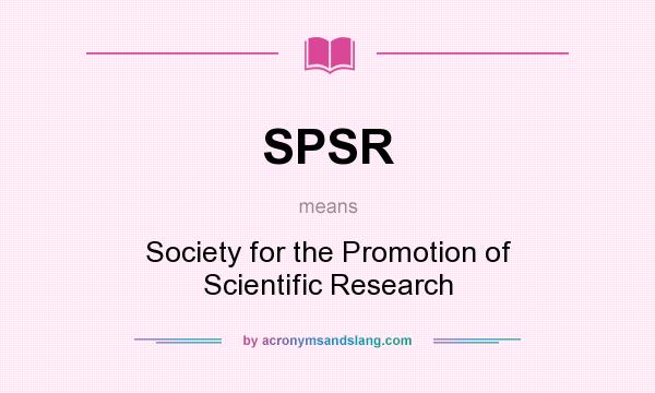 What does SPSR mean? It stands for Society for the Promotion of Scientific Research