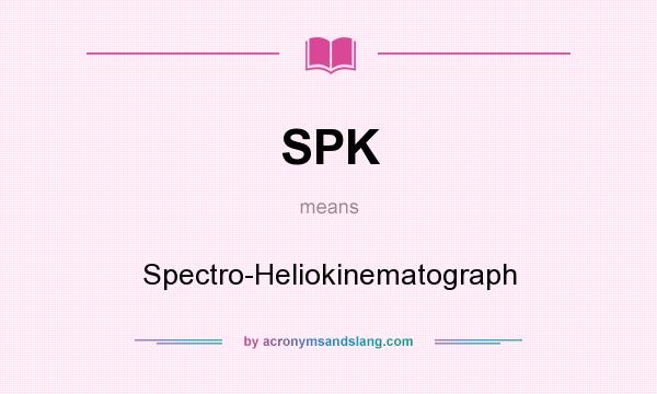 What does SPK mean? It stands for Spectro-Heliokinematograph