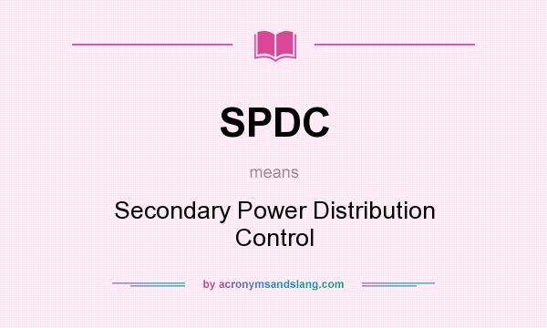 What does SPDC mean? It stands for Secondary Power Distribution Control