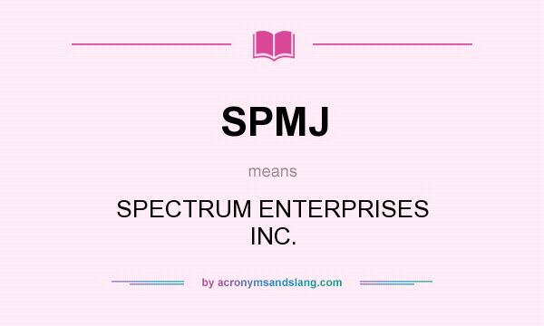 What does SPMJ mean? It stands for SPECTRUM ENTERPRISES INC.
