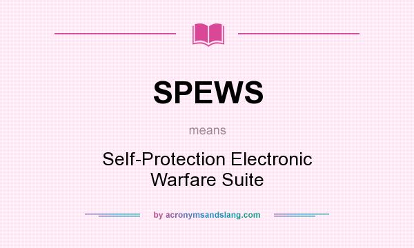 What does SPEWS mean? It stands for Self-Protection Electronic Warfare Suite